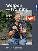 Welpentraining mit Martin Rütter: Erfolgreich durch die ersten Monate – Der SPIEGEL-Bestseller #1