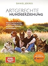 Artgerechte Hundeerziehung: Mit klarer Kommunikation zu einer unsichtbaren Leine aus Vertrauen, H…