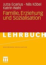 Familie, Erziehung Und Sozialisation (Basiswissen Sozialisation) (German Edition) (Basiswissen So…