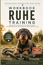 Workbook Ruhetraining- vom reaktiven Hund zum entspannten Begleiter: Schritt für Schritt zur Ruh…