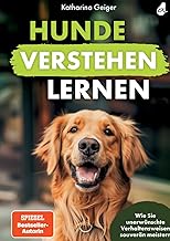 Hunde verstehen lernen: Wie Sie unerwünschte Verhaltensweisen souverän meistern (Hundespiele un…
