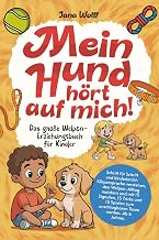 Mein Hund hört auf mich!: Das große Welpen-Erziehungsbuch für Kinder. Schritt für Schritt und…