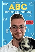 Das ABC der Hundeernährung: Ernährungsgeheimnisse entfesselt: Die Reise durch das ABC der Hunde…