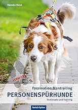 Personenspürhunde im Einsatz und Training: Faszination Mantrailing
