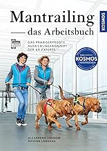 Mantrailing – das Arbeitsbuch: Das praxiserprobte Ausbildungskonzept der K9-Experts – Für jeden …