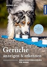 Gerüche erkennen und anzeigen: Geruchsdifferenzierung für Hunde – Nasenarbeit, die natürlichst…