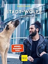 Stadt-Wölfe: Wie wir der Natur unserer Hunde in der modernen Welt gerecht werden (GU Mensch-Hund…