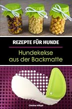 Rezepte für Hunde: Hundekekse aus der Backmatte: Hundeleckerlies & Hundekekse backen in der Back…